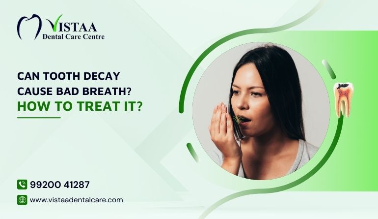 Can Tooth Decay Cause Bad Breath? How to Treat It